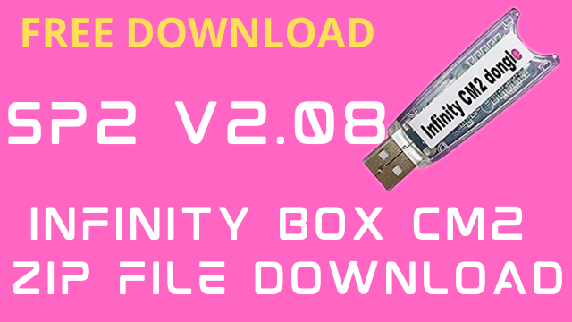 Download Infinity Box CM2 SP2 V2.08 Latest Setup file